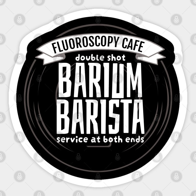 Barium Barista and the Fluoroscopy Cafe Sticker by LaughingCoyote
